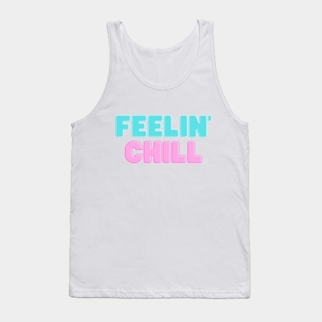 Feeling Chill Tank Top by CherryBombs